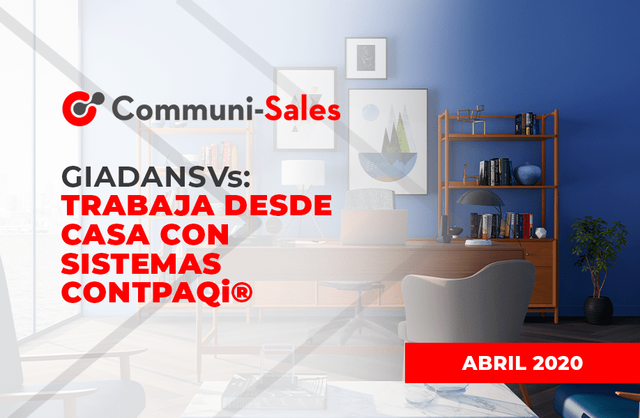 GIADANSVs: Trabaja desde casa con sistemas CONTPAQi®